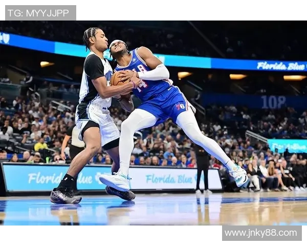 76人季前赛对决魔术全场精彩瞬间回顾与赛后分析 76人季前赛对决魔术全场精彩瞬间回顾与赛后分析